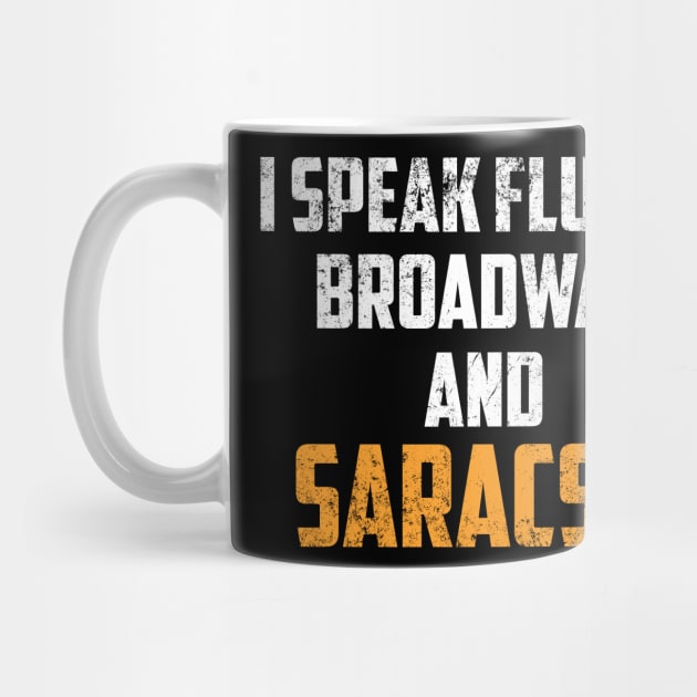 I Speak Fluent Broadway And Sarcasm Theater Gift Sarcastic Shirt , Womens Shirt , Funny Humorous T-Shirt | Sarcastic Gifts by HayesHanna3bE2e